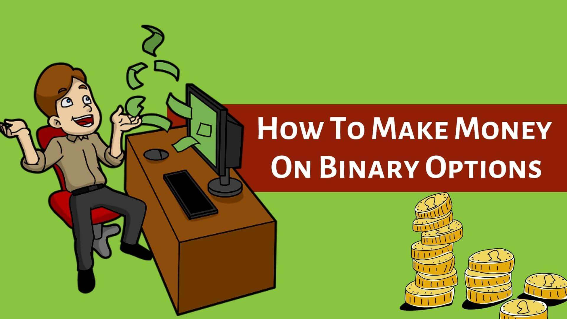 How To Make Money With Binary Options - Binoption
