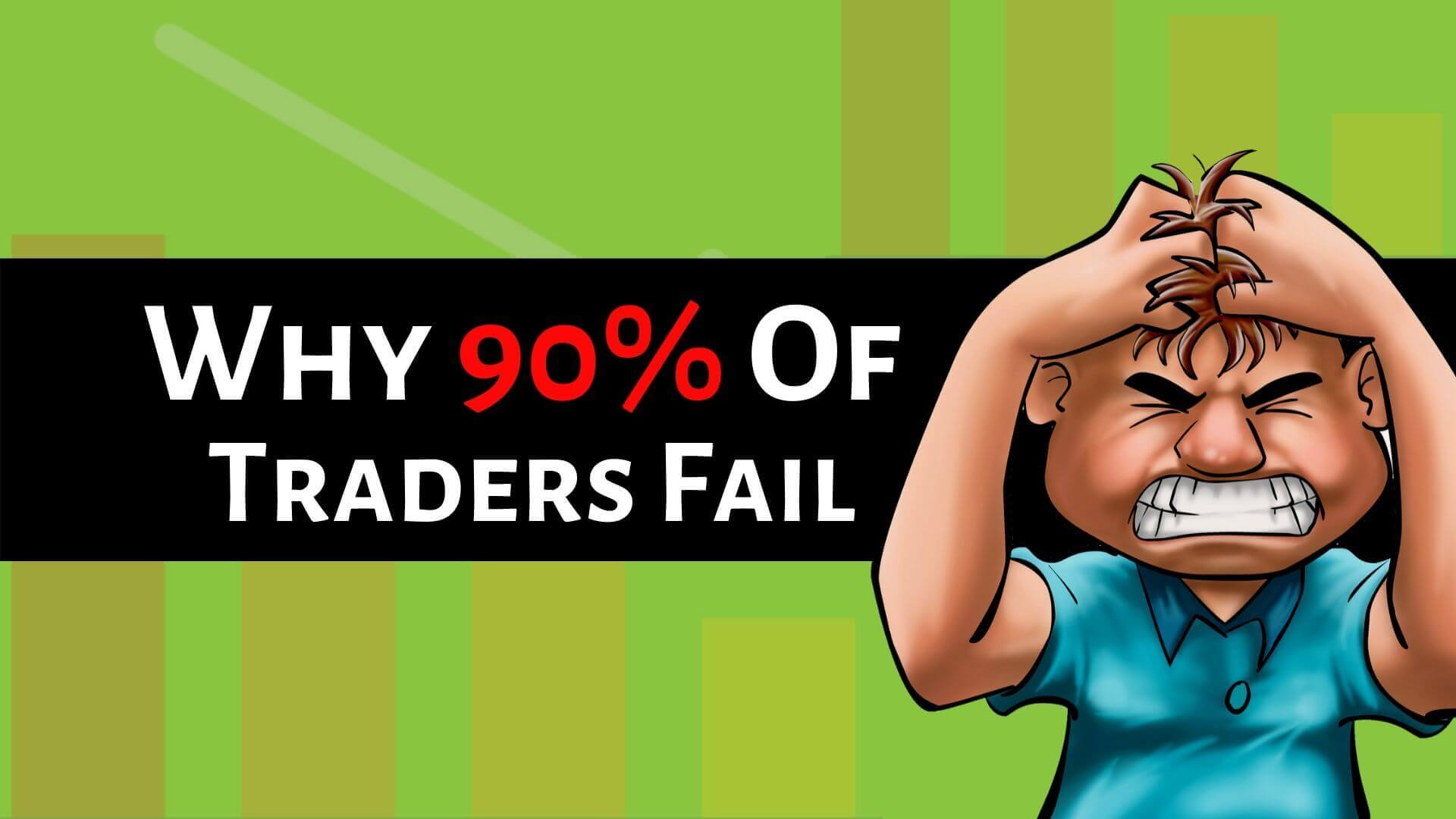 Trading Failure Why 90% Traders Fail-Binoption