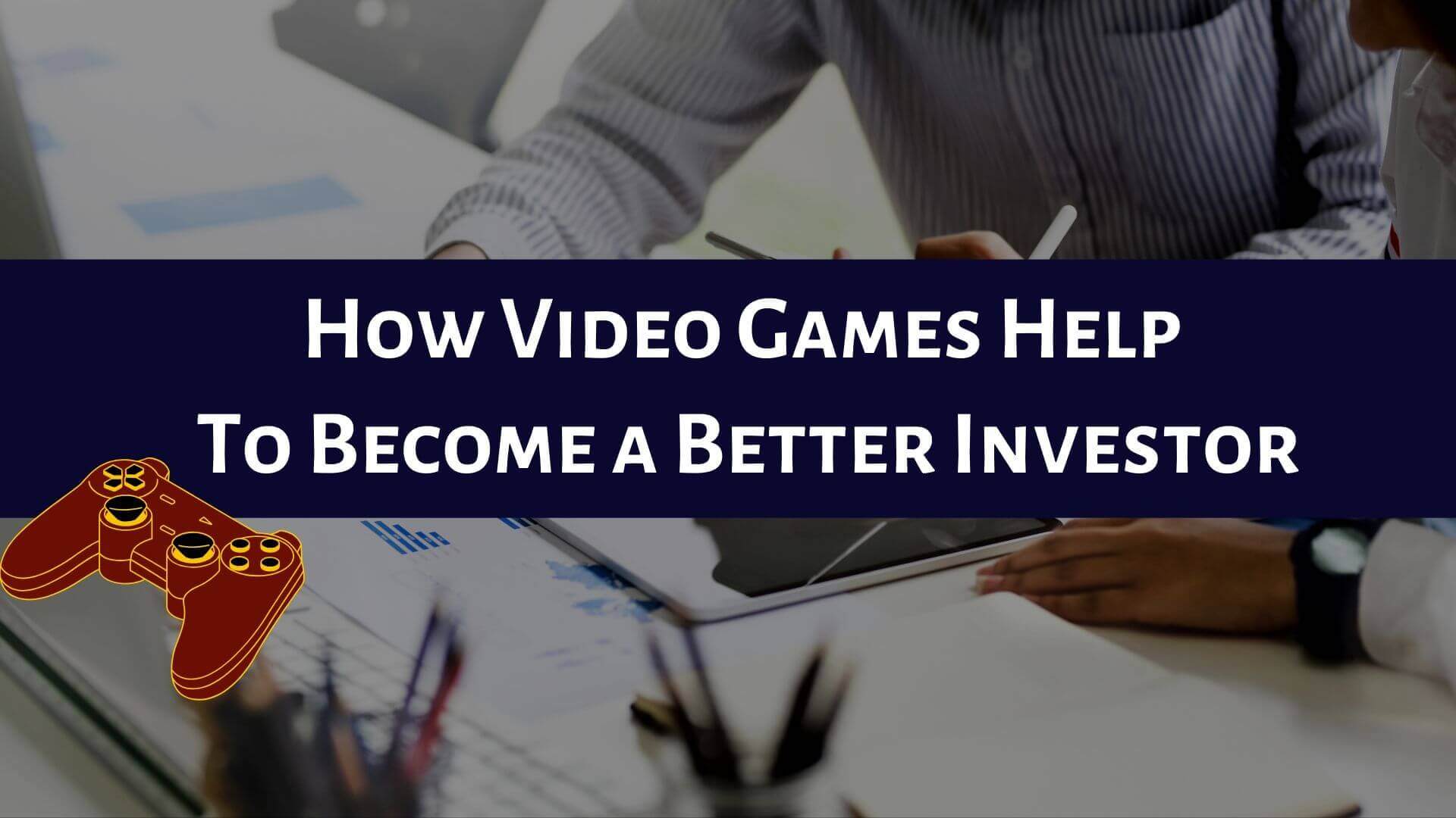 Video Games Become A Better Investor In Online Trading-Binoption