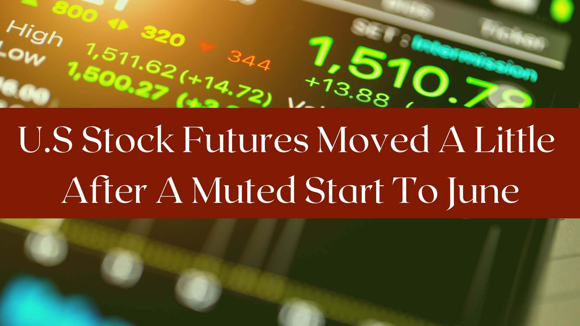 U.S Stock Futures Moved A Little-Binoption