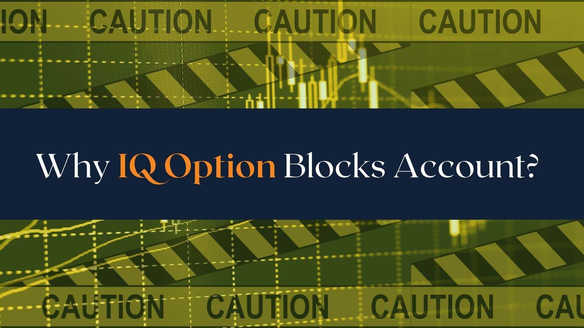 Why IQ Option Block My Account-Binoption