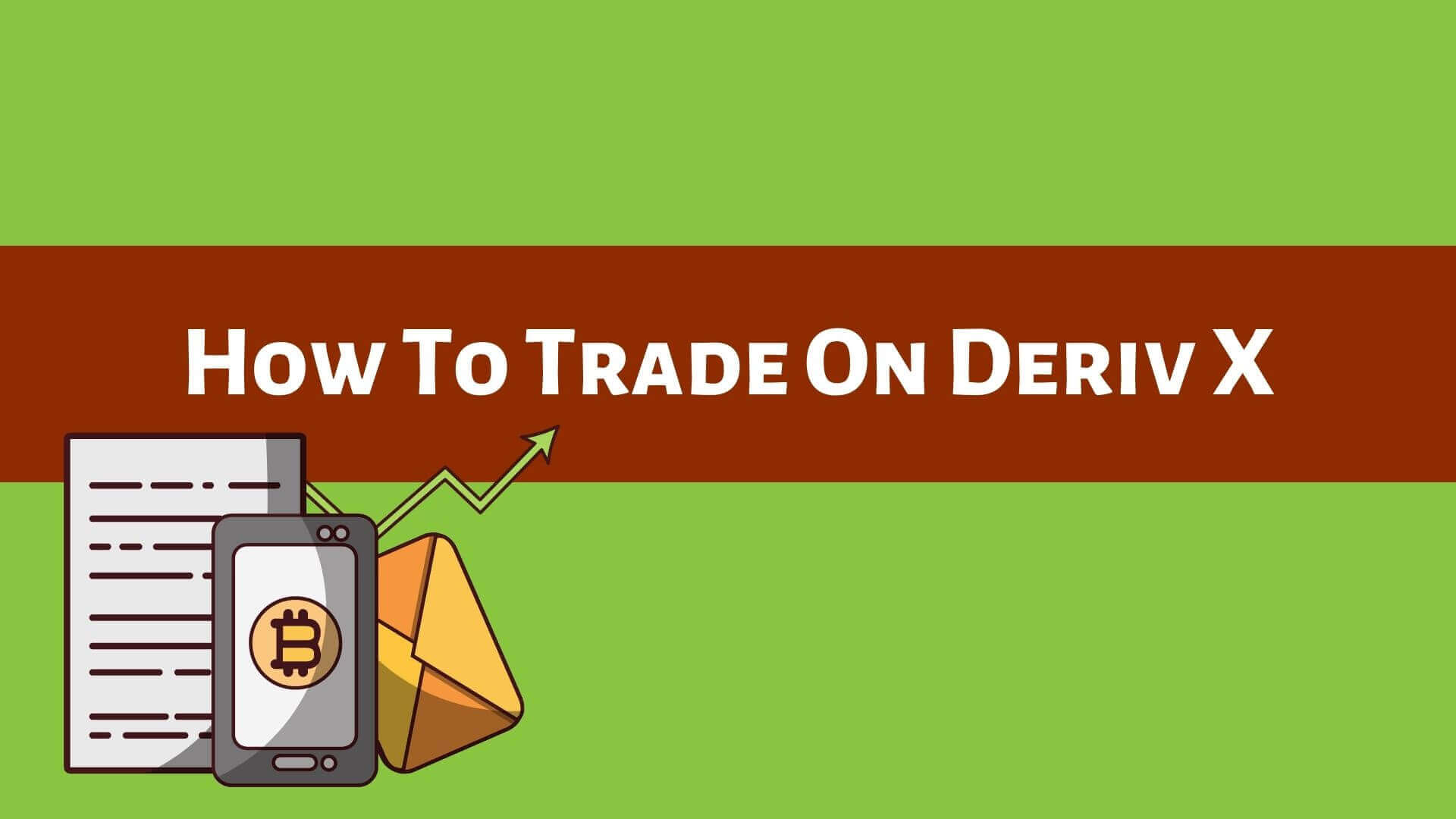 Learn How To Trade On Deriv X-Binoption